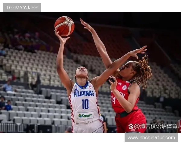 中国女篮与菲律宾女篮精彩对决直播全程回顾与分析